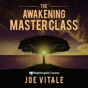 The Awakening Master Class: Discover Missing Secret for Attracting Health, Wealth, Happiness, and Love [Audiobook]