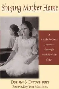 Singing Mother Home: A Psychologist's Journey through Anticipatory Grief