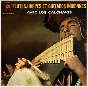 Los Calchakis - Flutes, harpes et guitares Indiennes (LP / FLAC)