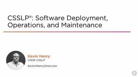 CSSLP®: Software Deployment, Operations, and Maintenance