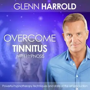 «Overcome Tinnitus» by Glenn Harrold