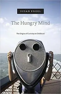 The Hungry Mind: The Origins of Curiosity in Childhood