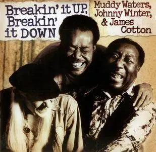 Muddy Waters, Johnny Winter, & James Cotton - Breakin' It Up, Breakin' It Down (2007) Recorded 1977