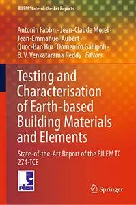 Testing and Characterisation of Earth-based Building Materials and Elements: State-of-the-Art Report of the RILEM TC 274-TCE