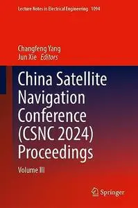 China Satellite Navigation Conference (CSNC 2024) Proceedings: Volume III