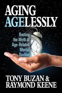 Aging Agelessly: Busting the Myth of Age-Related Mental Decline