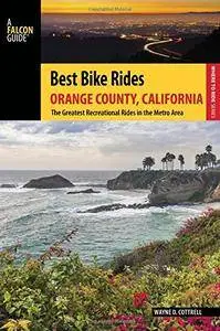 Best Bike Rides Orange County, California: The Greatest Recreational Rides in the Metro Area
