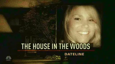 Dateline - The House in the Woods Frantic (2017)