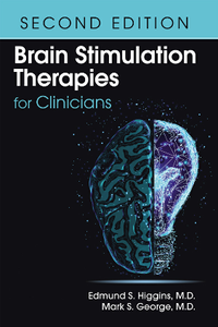 Brain Stimulation Therapies for Clinicians, Second Edition