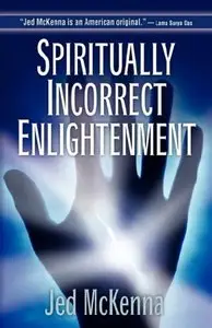 Spiritually Incorrect Enlightenment 