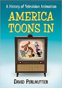 America Toons in: A History of Television Animation [Repost]