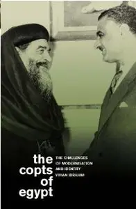 The Copts of Egypt: The Challenges of Modernisation and Identity (Library of Modern Middle East Studies) (repost)