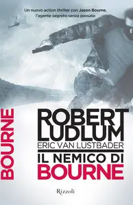 Robert Ludlum, Eric Van Lustbader - Il nemico di Bourne (Repost)