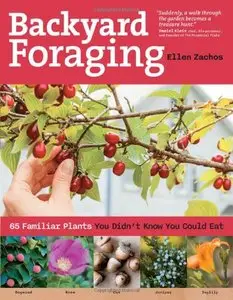 Backyard Foraging: 65 Familiar Plants You Didn't Know You Could Eat (repost)