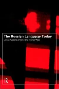 Larissa Ryazanova-Clarke, Terence Wade, "The Russian Language Today"