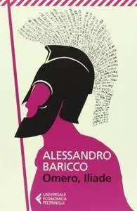 Alessandro Baricco, "Omero, Iliade"