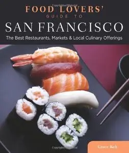 Food Lovers' Guide to® San Francisco: The Best Restaurants, Markets & Local Culinary Offerings