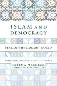 Islam and Democracy: Fear of the Modern World (Repost)