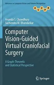 Computer Vision-Guided Virtual Craniofacial Surgery: A Graph-Theoretic and Statistical Perspective