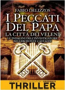 Fabio Delizzos - I Peccati Del Papa. La Citta Dei Veleni