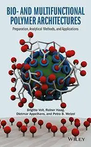 Bio- and Multifunctional Polymer Architectures: Preparation, Analytical Methods, and Applications