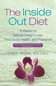 The Inside-Out Diet: 4 Weeks to Natural Weight Loss, Total Body Health, and Radiance