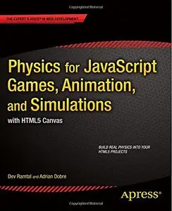 Physics for JavaScript Games, Animation, and Simulations: With HTML5 Canvas (Repost)