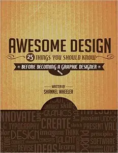 Awesome Design: 25 Things You Should Know Before Becoming a Graphic Designer