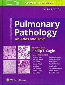 Pulmonary Pathology: An Atlas and Text, 3rd Edition