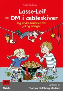 «Lasse-Leif - DM i æbleskiver (og andre historier fra jul og omegn)» by Mette Finderup