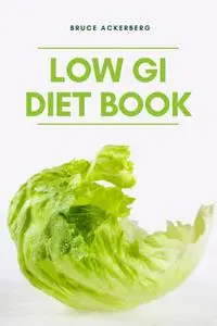 «Low GI Diet Book» by Ackerberg Bruce