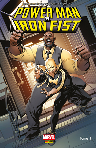 Power Man & Iron Fist - Tome 1 - Les Héros Sont Dans La Place