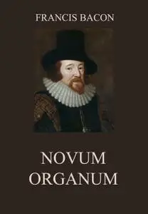 «Novum Organum» by Francis Bacon