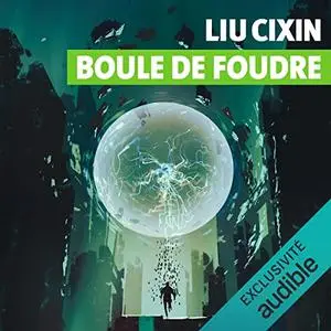 Liu Cixin, "Boule de foudre"