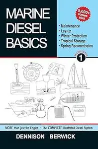 Marine Diesel Basics 1: Maintenance, Lay-up, Winter Protection, Tropical Storage, Spring Recommission