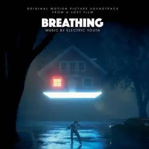 Electric Youth - Breathing (Original Motion Picture Soundtrack) (2017)