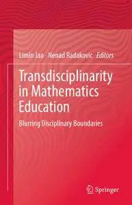 Transdisciplinarity in Mathematics Education: Blurring Disciplinary Boundaries