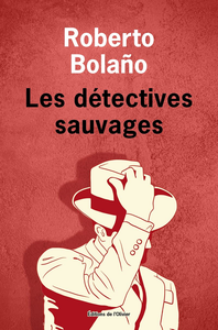 Les Détectives sauvages - Œuvres complètes V - Roberto Bolaño