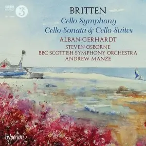 Britten: Cello Symphony, Cello Sonata, Cello Suites - Alban Gerhardt, Steven Osborne (2013)