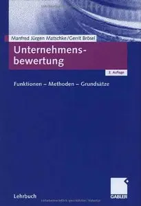 Unternehmensbewertung. Funktionen - Methoden - Grundsätze by Manfred Jürgen Matschke