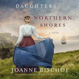 «Daughters of Northern Shores» by Joanne Bischof