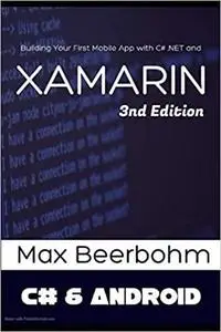 Xamarin: Xamarin for beginners , Building Your First Mobile App with C# .NET and Xamarin