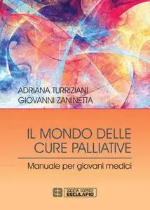 Adriana Turriziani, Giovanni Zaninetta - Il mondo delle cure palliative