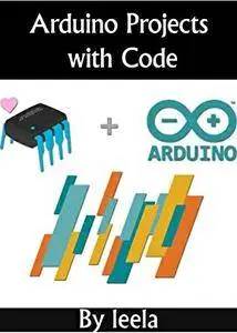 Arduino Projects With Code: Great Arduino Projects