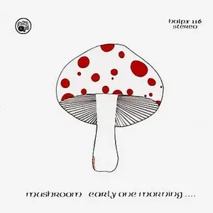 Mushroom - Early One Morning (1973)