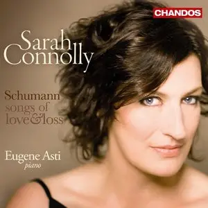 Sarah Connolly, Eugene Asti - Schumann: Songs Of Love & Loss (2008)