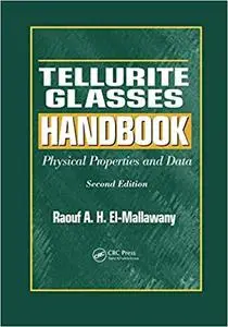 Tellurite glasses handbook : physical properties and data (Repost)