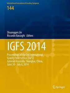 IGFS 2014: Proceedings of the 3rd International Gravity Field Service (IGFS)