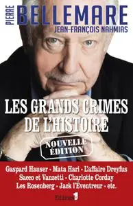 Pierre Bellemare, Jean-François Nahmias, "Les grands crimes de l'histoire"