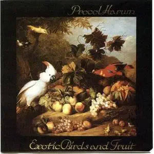 Procol HARUM - Exotic Birds and Fruit